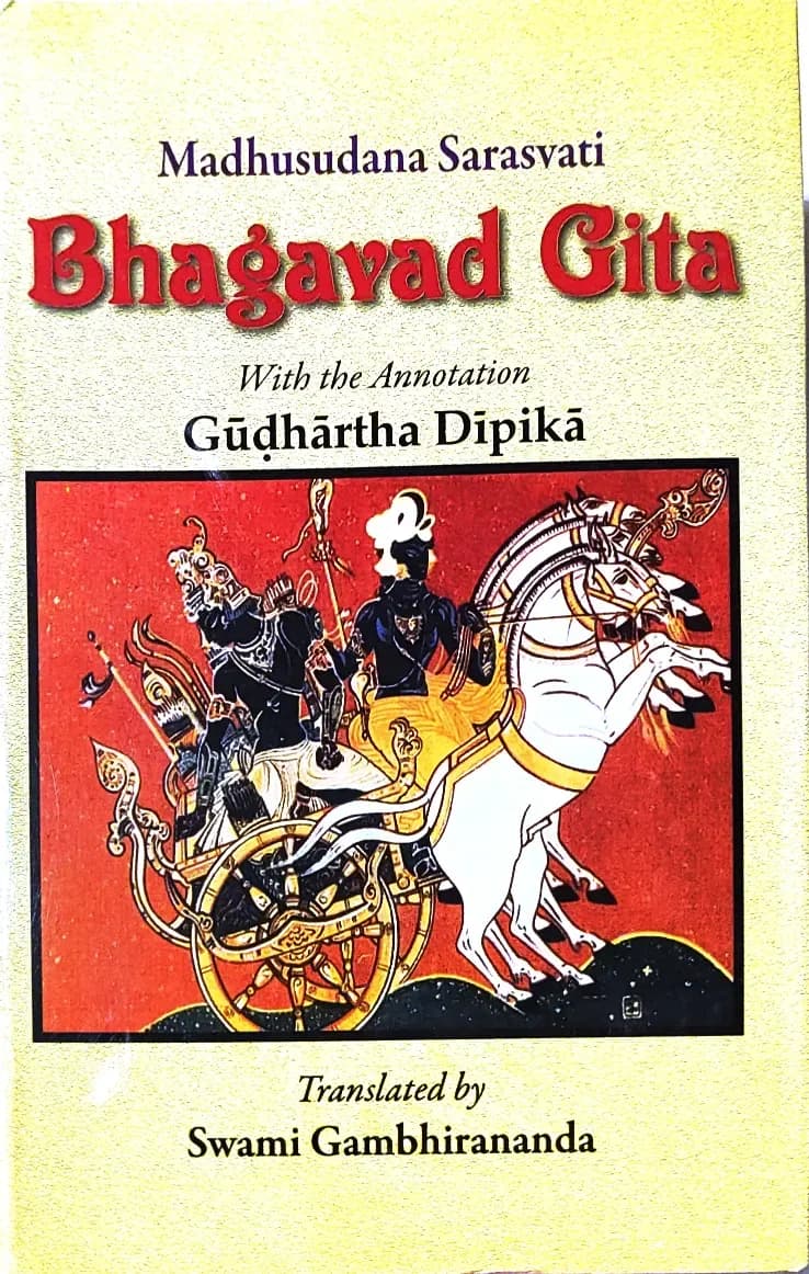 Bhagavad Gita ( GUDHARTHA DIPIKA translated by GAMBHIRANANDA ) )