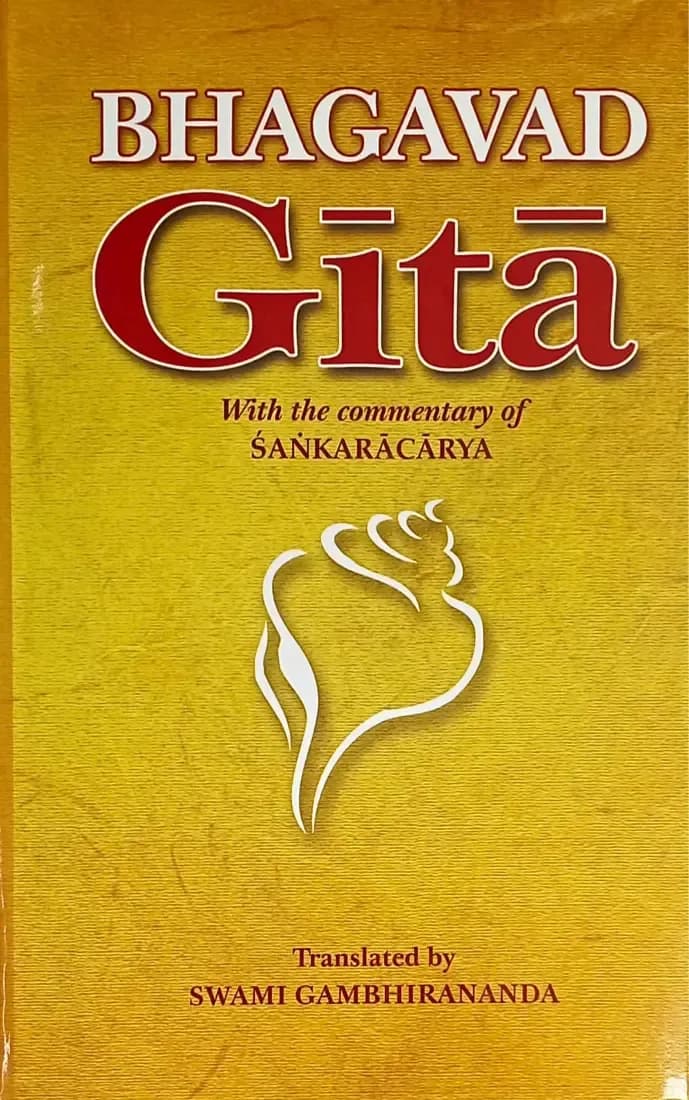 Bhagavad Gita ( with the commentary of SANKARACARYA translated by SWAMI GAMBHIRANANDA